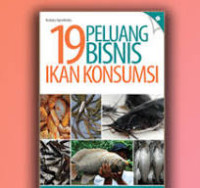 19 Peluang Bisnis Ikan Konsumsi / Redaksi Agro Media