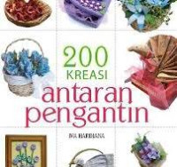 200 Kreasi Antaran Pengantin / Iva Hardiana