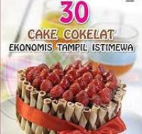 30 Cake Cokelat Ekonomis Tampil Istimewa / Diah Nimpuno