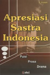 Apresiasi Sastra Indonesia Puisi Prosa Drama (I) / E.Kosasih