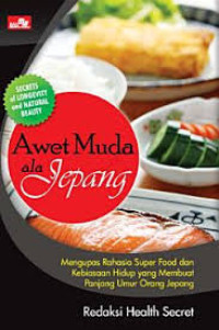 Awet Muda Ala Jepang / Redaksi Health Secret