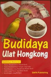 Budidaya Ulat Hongkong / Ade Haryanto