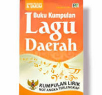 Buku Kumpulan Lagu Daerah: untuk pelajar & umum / Redaksi PM