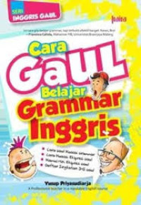 Cara Gaul Kuasai Grammar Inggris / Yusup Priyasudiarja