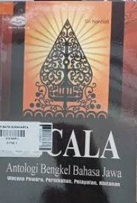 Cecala Antlogi Bengkel Bahasa Jawa / Sri Nardiati