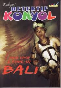 Detektif Konyol Once Upon A Time In Bali / Rudiyant