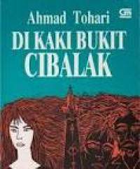 Di Kaki Bukit Cibalak/Ahmad Tohari