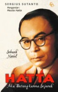 Hatta Aku Datang Karena Sejarah/Sergius Sutanto