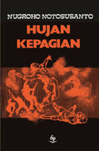 Hujan Kepagian (1) / Nugroho Notosusanto