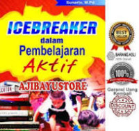 Icebreaker dalam Pembelajaran Aktif / Sunarto