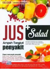 Jus+Salad Ampuh Tangkal Penyakit / Amaury Sentausa