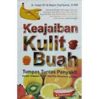 Keajaiban Kulit Buah Tumpas Tuntas Penyakit / Indah SY