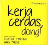 Kerja Cerdas, dong!