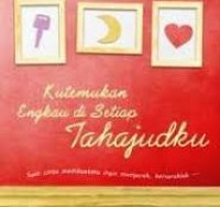 Kutemukan engkau di setiap tahajudku/Desi Puspita