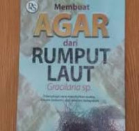 Membuat Agar Dari Rumput Laut (Gracilaria SP) / Murdinah