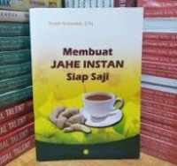Membuat Jahe Instant Siap Saji / Deden Rufaedah