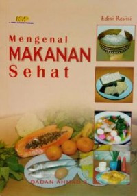 Mengenal Makanan Sehat / Dadan Ahmad S