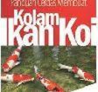 Panduan Cerdas Membuat, Kolam Ikan Koi / Feri Fahriyanto