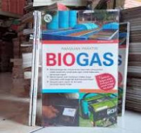 Panduan Praktis Biogas / Sri Wahyuni