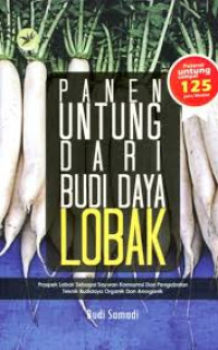 Panen Untung Dari Budi Daya Lobak / Budi Samadi