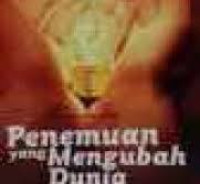 Penemuan yang Mengubah Dunia / Komunitas Dian Aksara