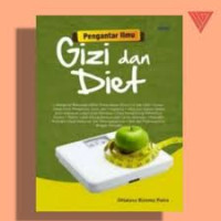 Pengantar Ilmu Gizi Dan Diet / Sitiatava Rizema Putra
