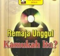 Remaja Unggul, Kamukah Itu? / Imam Ratrioso