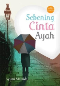 Sebening Cinta Ayah/Ayumi Maulida