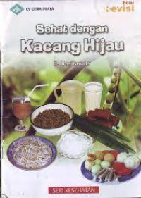 Sehat dengan Kacang Hijau (I) / S. Rositawaty