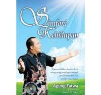 Simfoni Kehidupan / Agung Fatwa