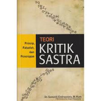 Teori Kritik Sastra/Dr. Suwardi Endraswara, M.Hum
