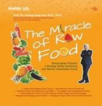 The Miracleof Raw Food/Prof. Dr. Hwang Sung-Joo