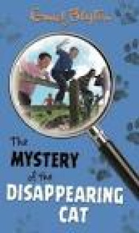 The Mystery of the Disappearing Cat/Enid Blyton