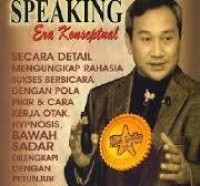 The Secret Of Public Speaking Era Konseptual / Tubagus Wahyudi