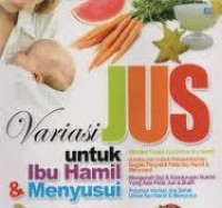 Variasi Jus Untuk Ibu Hamil & Menyusui / Rinna Rahmawati