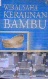 Image of Wirausaha Kerajinan Bambu / Sardhi Duryatmo